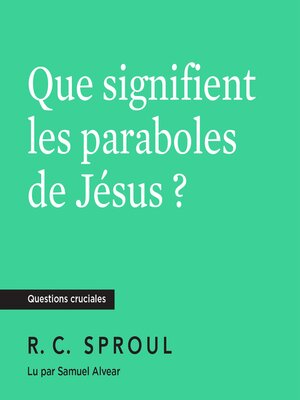 cover image of Que signifient les paraboles de Jésus ?